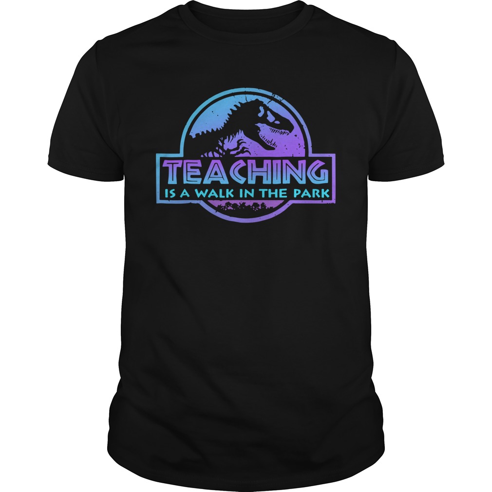 teaching is a walk in the park shirt