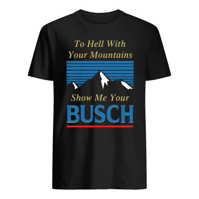 show me your busch shirt