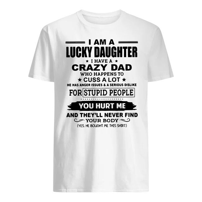 i have a crazy dad shirt