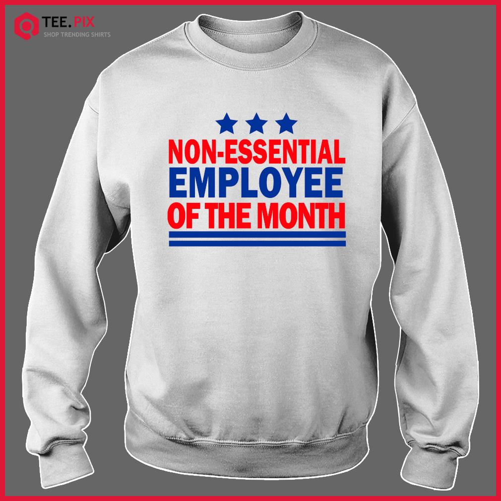 non essential employee of the month shirt