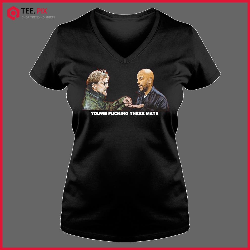 Dead Mans Shoes you�re fucking there mate shirt TeesPix