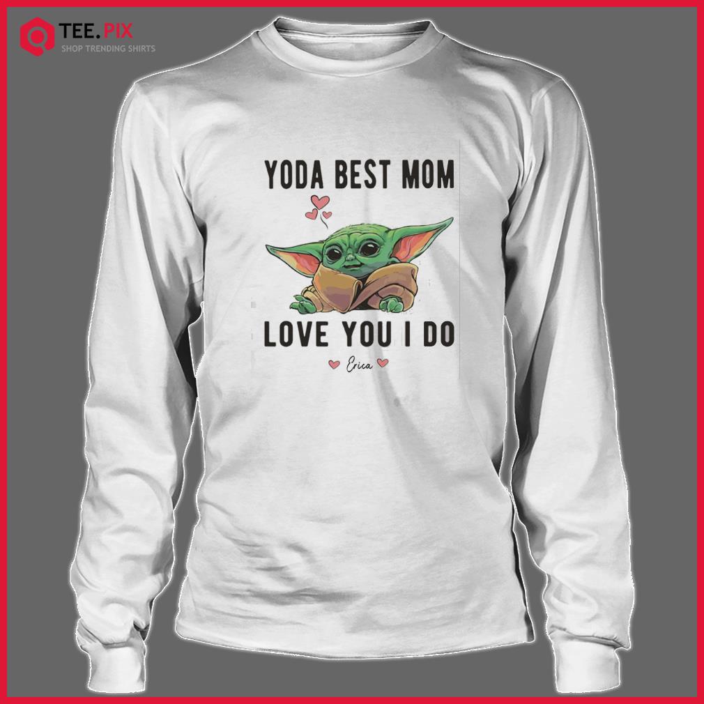 https://images.teespix.com/teepix/2021/03/03085609/baby-yoda-best-mom-ever-love-you-i-do-shirt-longsleeve-tee.jpg